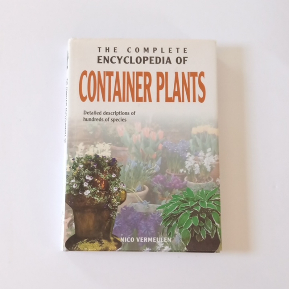 The Complete Encyclopedia of Container Plants
